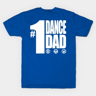 #1 Dance Dad - Pay, Drive, and Clap T-Shirt